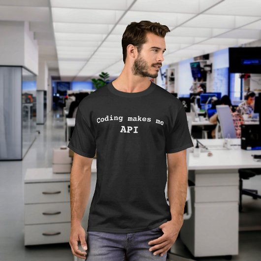 "Codering maakt me API" Funny (Witte tekst) T-shirt