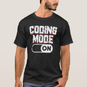 Coderingsmodus op programmeercoderingscode Gezegde T-shirt (Voorkant)