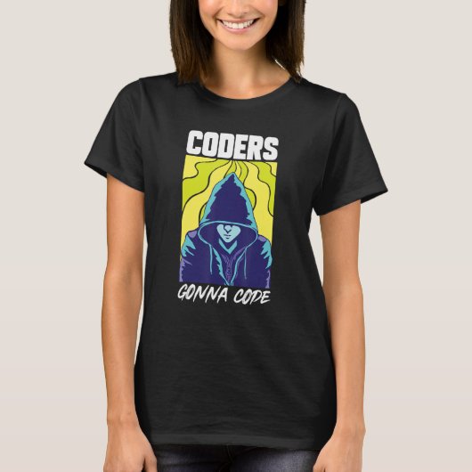 Coders Gonna Code Programmer Software Developer En T-shirt (Voorkant)