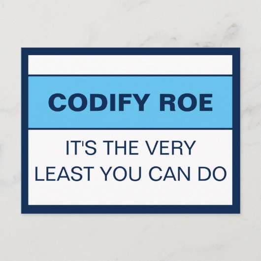 Codify Roe is het minste dat je het Congres kunt d Briefkaart (Voorkant)