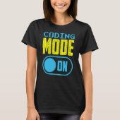 Coding Mode On Sayings Programmer Code Coder T-shirt (Voorkant)