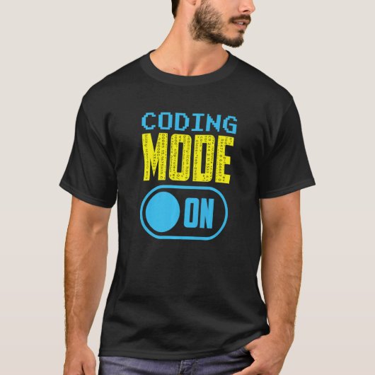 Coding Mode On Sayings Programmer Code Coder T-shirt (Voorkant)