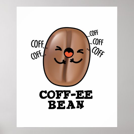 Coff-ee Funny Coughing Coffee Bean Pun Poster (Voorkant)