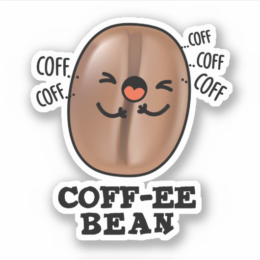Coff-ee Funny Coughing Coffee Bean Pun Sticker (Voorkant)