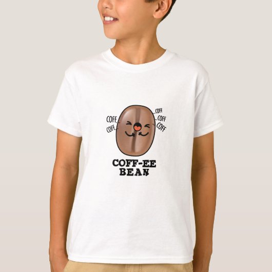 Coff-ee Funny Coughing Coffee Bean Pun T-shirt (Voorkant)