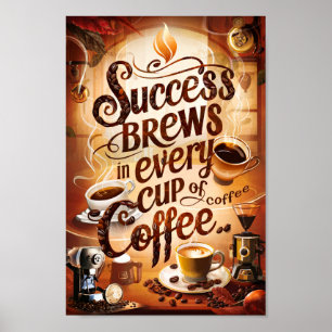 Coffe Motivatie Quotes over Succes en Creatief Poster