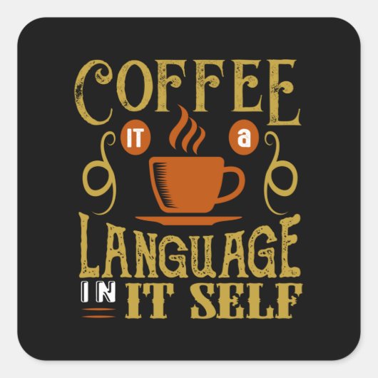 Coffee a Language itself Vierkante Sticker (Voorkant)