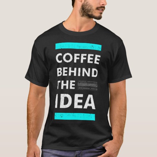 Coffee achter idee t-shirt (Voorkant)