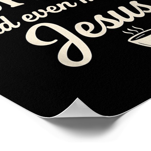 Coffee &amp; Jesus Christian Funny Faith Quote  Poster (Hoek)