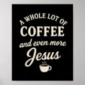 Coffee &amp; Jesus Christian Funny Faith Quote  Poster (Voorkant)