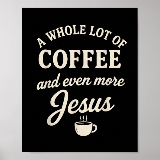 Coffee &amp; Jesus Christian Funny Faith Quote  Poster (Voorkant)