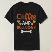 Coffee and Bulldogs  Bulldog Owners and Trainers P T-shirt (Design voorkant)