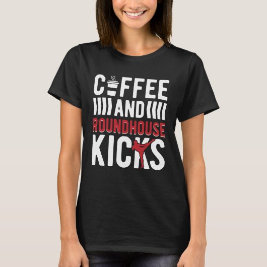 Coffee And Roundhouse Kicks Kickboxing Kickboxer T-shirt (Voorkant)