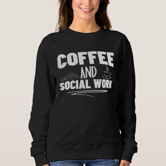 Coffee and Social Work Proud Social Worker  2 Trui (Voorkant)