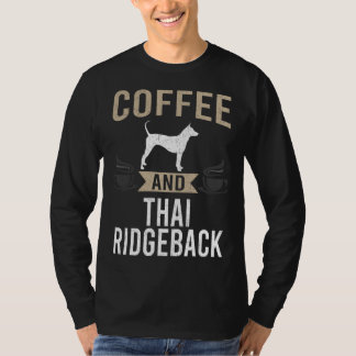 Coffee and Thai Ridgeback Dog T-shirt