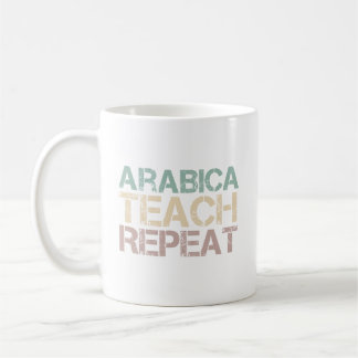 Coffee Arabica Teach Repeat Funny Teachers Quote Koffiemok