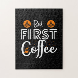 Coffee Art But First Coffee Legpuzzel