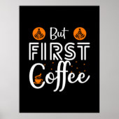 Coffee Art But First Coffee Poster (Voorkant)