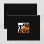 Coffee Art Coffee Is Always A Good Idea Briefkaart (Voorkant / Achterkant)