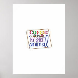 Coffee Art Coffee is mijn gedistilleerd dier 2 Poster