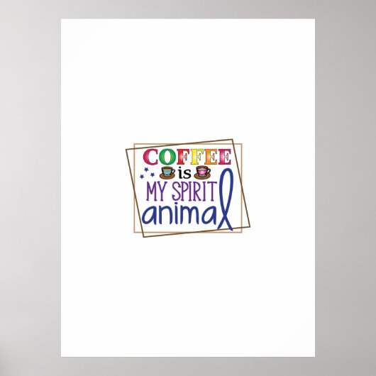 Coffee Art Coffee is mijn gedistilleerd dier 2 Poster (Voorkant)