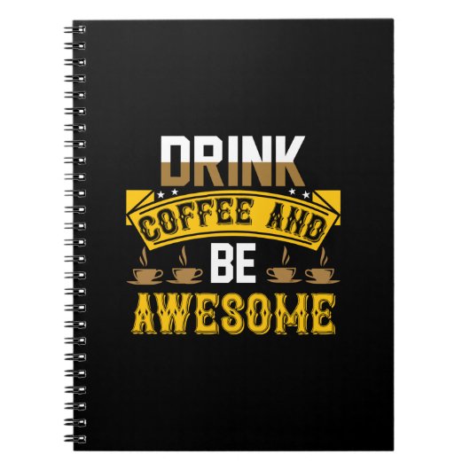 Coffee Art Drink Coffee And Be Awesome Notitieboek (Voorkant)