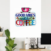 Coffee Art Good Vibes And Hot Coffee Poster (Thuiskantoor)