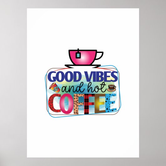 Coffee Art Good Vibes And Hot Coffee Poster (Voorkant)
