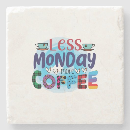 Coffee Art Less Monday More Coffee Stenen Onderzetter (Voorkant)