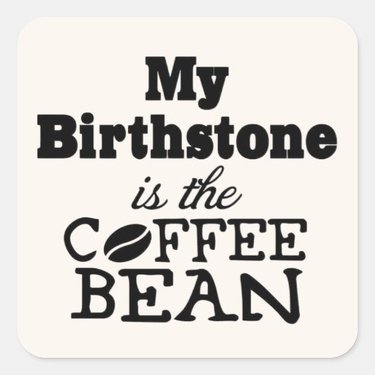 Coffee Bean Birthstone Vierkante Sticker (Voorkant)