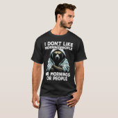 Coffee Bear I I dont like morning people T-shirt (Voorkant volledig)