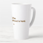 Coffee Because Adulthood is Hard – Funny Coffee  Latte Mok (Rechterhoek)