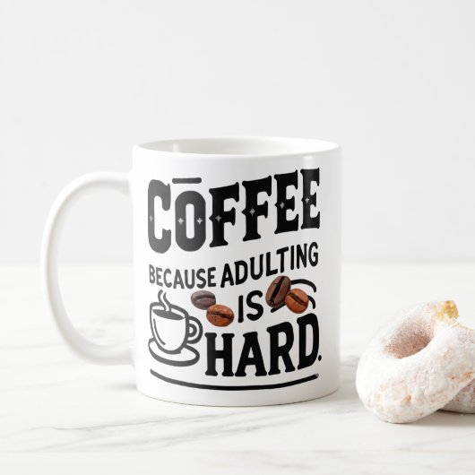 Coffee Because Adulting Is Hard Mug – Funny Adult Koffiemok (Met donut)