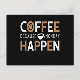 Coffee Because Monday Happen Coffee Briefkaart