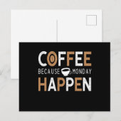 Coffee Because Monday Happen Coffee Briefkaart (Voorkant / Achterkant)