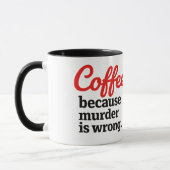 Coffee Because Murder Is Wrong Funny Retro Mug Mok (Links)