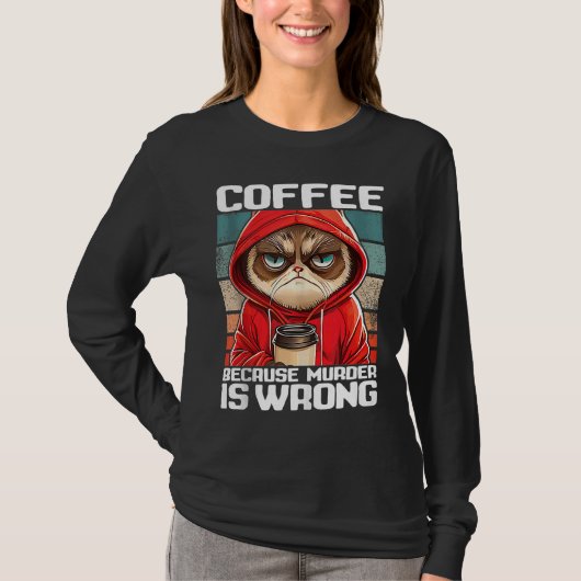 coffee because murder is wrong I  Black Cat with C T-shirt (Voorkant)