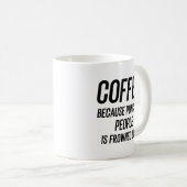 Coffee Because Punching People Is Frowned Upon Koffiemok (Voorkant rechts)