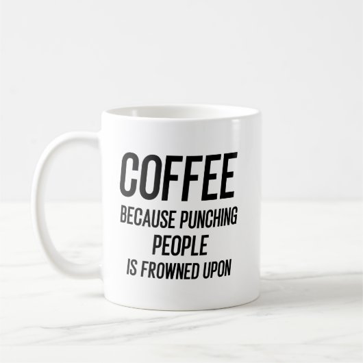 Coffee Because Punching People Is Frowned Upon Koffiemok (Links)