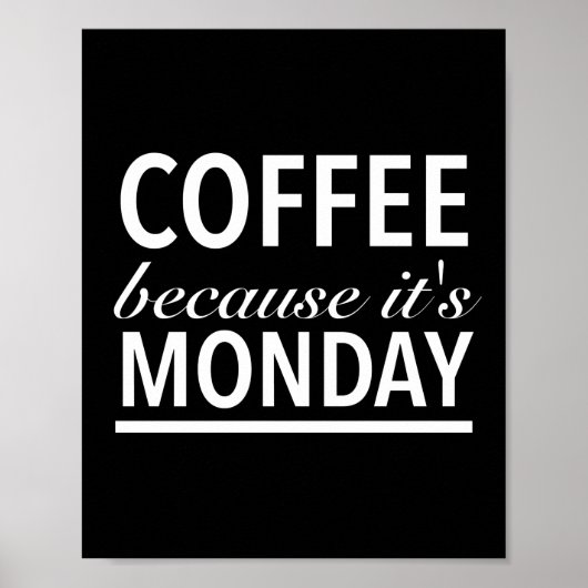 Coffee beerce its monday funny quotes white poster (Voorkant)