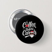 Coffee Before Carols Funny Caffeine Lover Christma Ronde Button 5,7 Cm (Voorkant /achterkant)