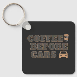 Coffee Before Cars | Schattig Cadeau voor Koffieli Sleutelhanger