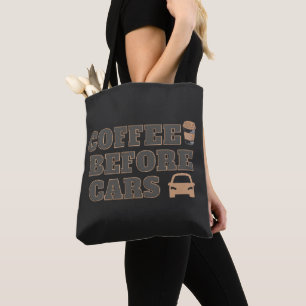 Coffee Before Cars Schattig Cadeau voor Koffieli Tote Bag