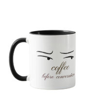 Coffee Before Conversation mok.