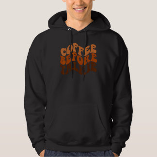 Coffee Before Talkie is Coffee is Barista vertaal Hoodie