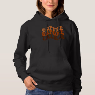 Coffee Before Talkie is Koffie is Barista Hoodie
