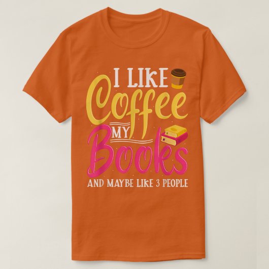 Coffee & Book Lover Caffeine Quotes for Coffee A T-shirt (Design voorkant)