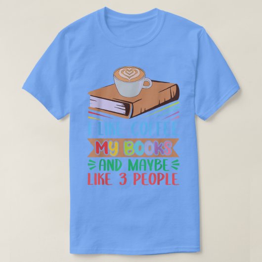 Coffee & Book Lover Caffeine Quotes for Coffee A T-shirt (Design voorkant)