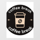 Coffee Break Vinyl Window Decal | Coffee Shop Deco (Vel)