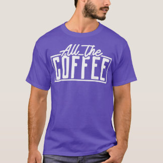 Coffee Caffeine Barista 7 T-shirt